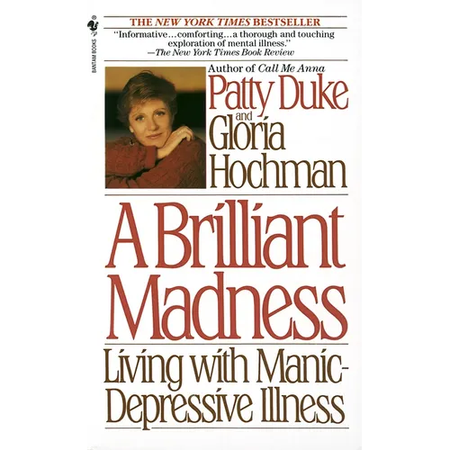 A Brilliant Madness: Living with Manic-Depressive Illness - Paperback