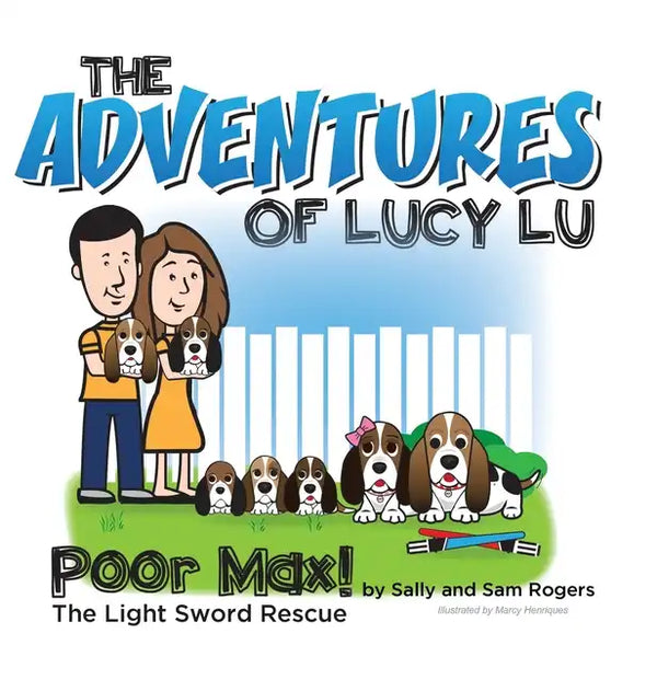 The Adventures of Lucy Lu: Poor Max! The Light Sword Rescue - Hardcover