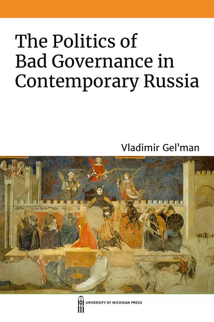 The Politics of Bad Governance in Contemporary Russia - Paperback