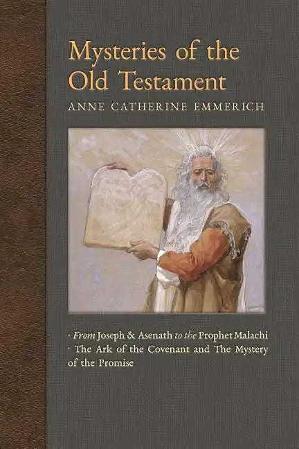 Mysteries of the Old Testament: From Joseph and Asenath to the Prophet Malachi & The Ark of the Covenant and The Mystery of the Promise - Paperback
