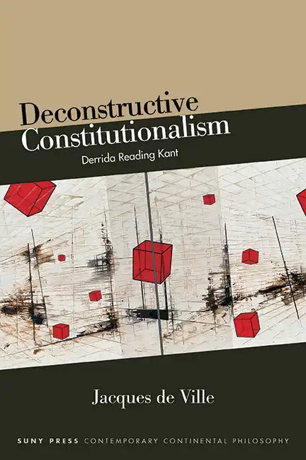 Deconstructive Constitutionalism: Derrida Reading Kant - Paperback