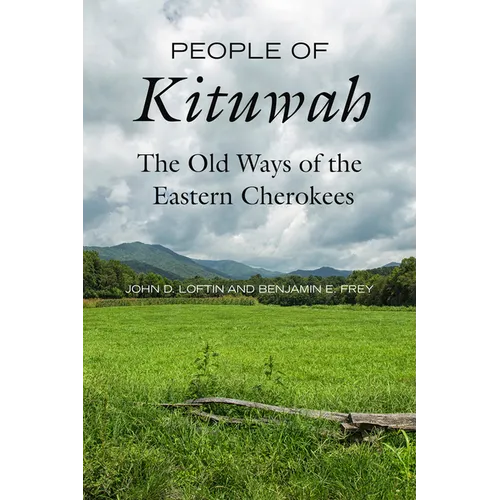 People of Kituwah: The Old Ways of the Eastern Cherokees - Hardcover