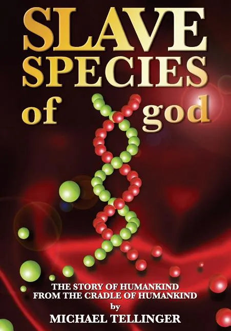 Slave Species of god: Story of humankind - From the cradle of humankind - Paperback