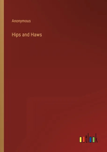 Hips and Haws - Paperback
