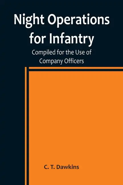 Night Operations for Infantry; Compiled for the Use of Company Officers - Paperback