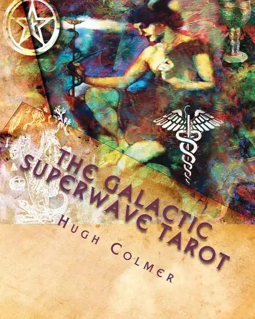 The Galactic Superwave Tarot: Escape from the Matrix for a Spiritual Awakening - Paperback