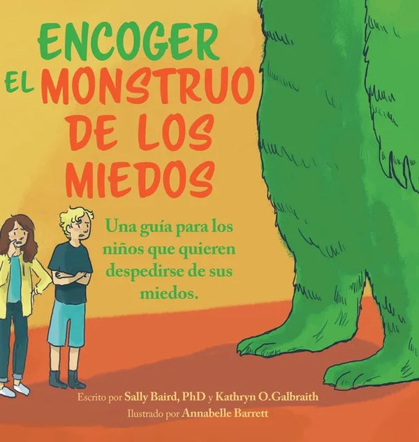 Encoger El Monstruo De Los Miedos: Una guia para los ninos que quieren despedirse de sus miedos - Hardcover