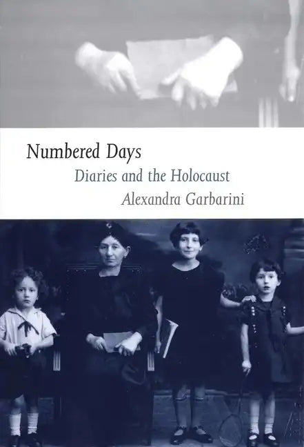Numbered Days: Diaries and the Holocaust - Hardcover