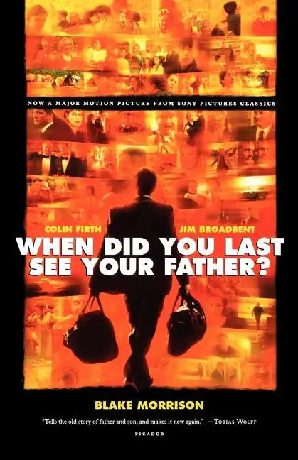 When Did You Last See Your Father?: A Son's Memoir of Love and Loss - Paperback