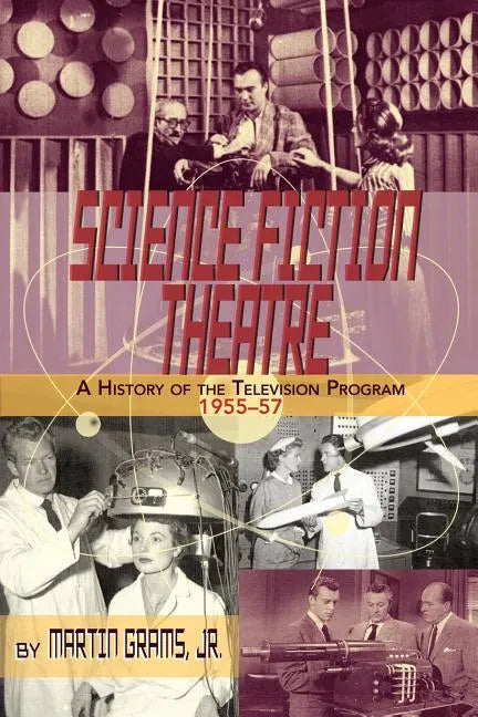 Science Fiction Theatre a History of the Television Program, 1955-57 - Paperback