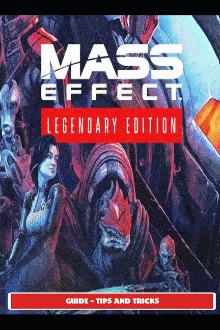 Mass Effect Legendary Guide - Tips and Tricks - Paperback