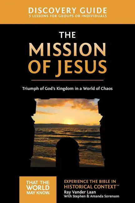 The Mission of Jesus Discovery Guide: Triumph of God's Kingdom in a World in Chaos 14 - Paperback