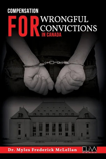 Compensation for Wrongful Convictions in Canada - Paperback