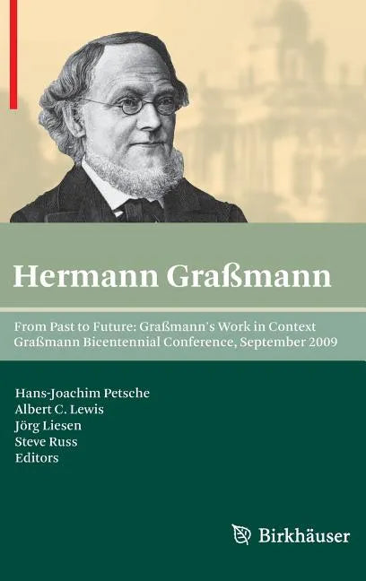From Past to Future: Graßmann's Work in Context: Graßmann Bicentennial Conference, September 2009 - Hardcover