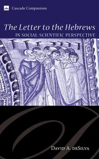 The Letter to the Hebrews in Social-Scientific Perspective - Hardcover