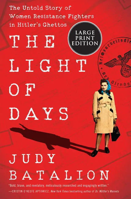 The Light of Days: The Untold Story of Women Resistance Fighters in Hitler's Ghettos - Paperback