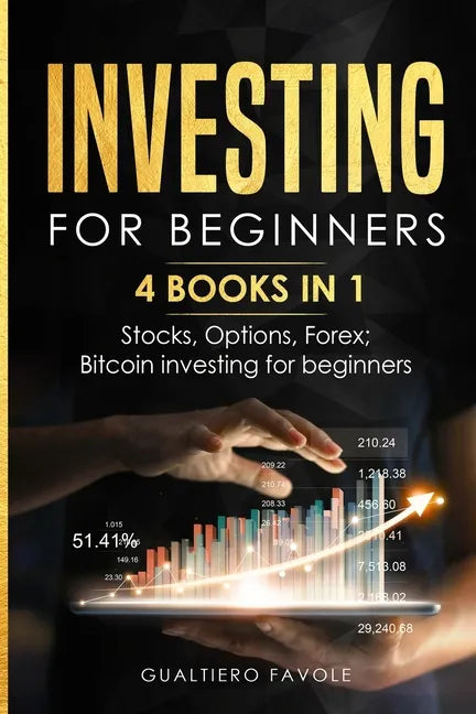 Investing for beginners: 4 BOOKS IN 1: Stocks, Options, Forex, Bitcoin investing for beginners - Paperback