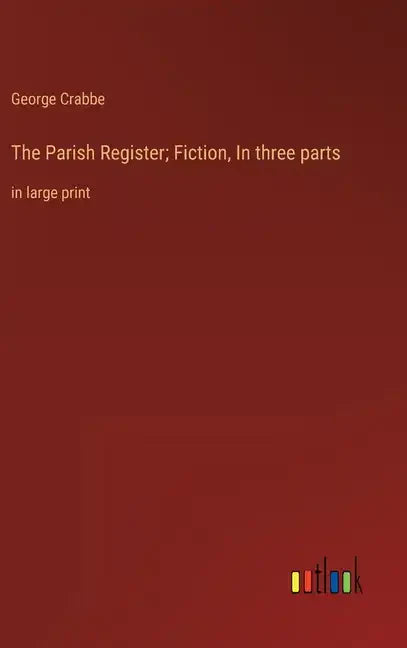 The Parish Register; Fiction, In three parts: in large print - Hardcover