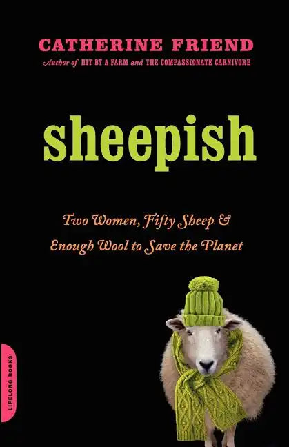 Sheepish: Two Women, Fifty Sheep, and Enough Wool to Save the Planet - Paperback