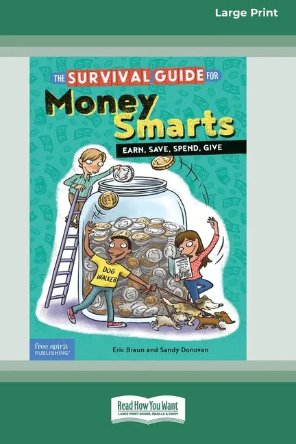 The Survival Guide for Money Smarts: Earn, Save, Spend, Give [Standard Large Print 16 Pt Edition] - Paperback