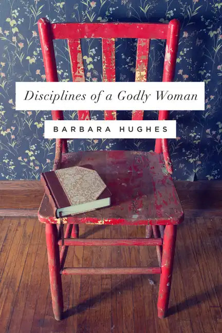 Disciplines of a Godly Woman - Paperback