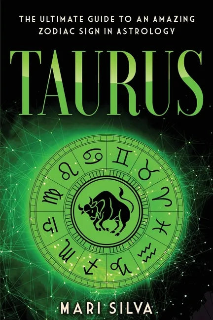 Taurus: The Ultimate Guide to an Amazing Zodiac Sign in Astrology - Paperback