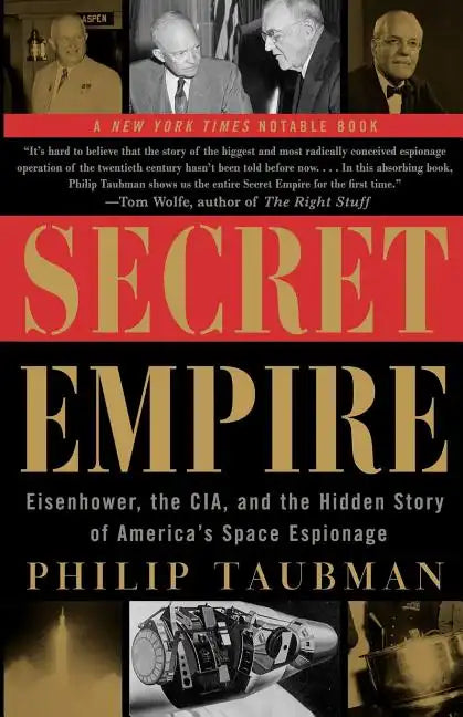 Secret Empire: Eisenhower, the CIA, and the Hidden Story of America's Space Espionage - Paperback