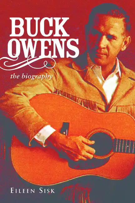 Buck Owens: The Biography - Paperback