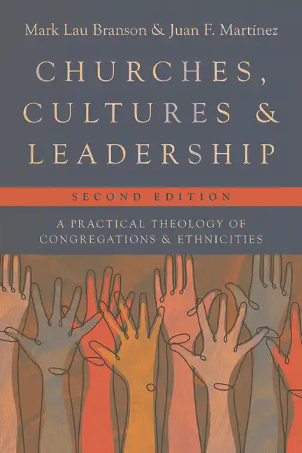 Churches, Cultures, and Leadership: A Practical Theology of Congregations and Ethnicities - Paperback