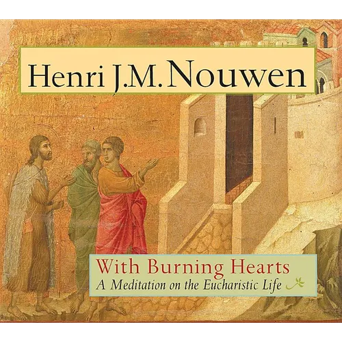 With Burning Hearts: A Meditation on the Eucharistic Life - Paperback