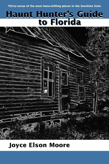 Haunt Hunter's Guide to Florida - Paperback