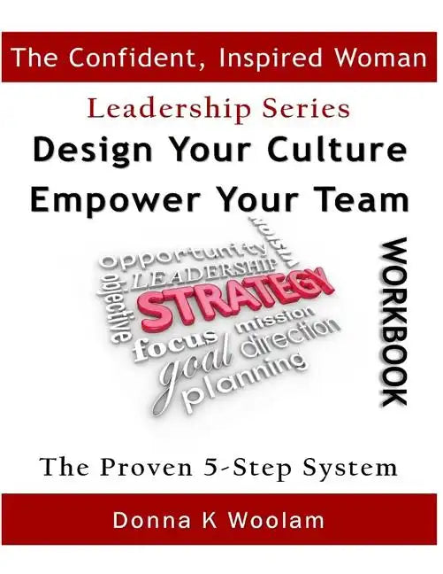 Design Your Culture Empower Your Team Workbook: Proven 5-Step Process - Paperback