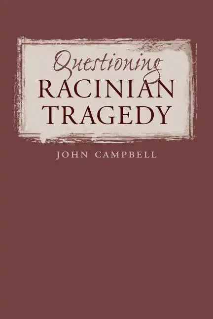 Questioning Racinian Tragedy - Paperback
