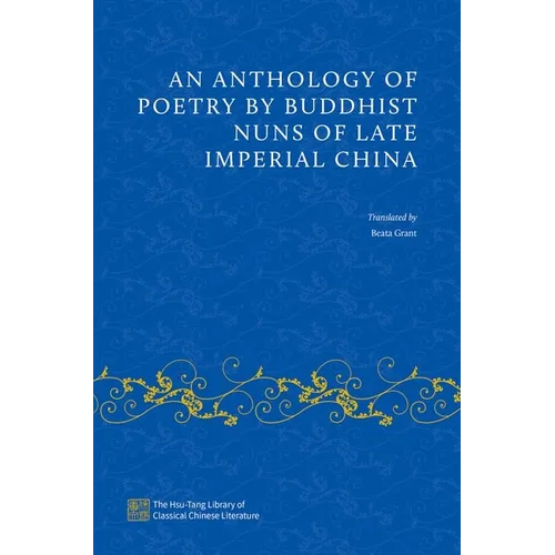 An Anthology of Poetry by Buddhist Nuns of Late Imperial China - Hardcover