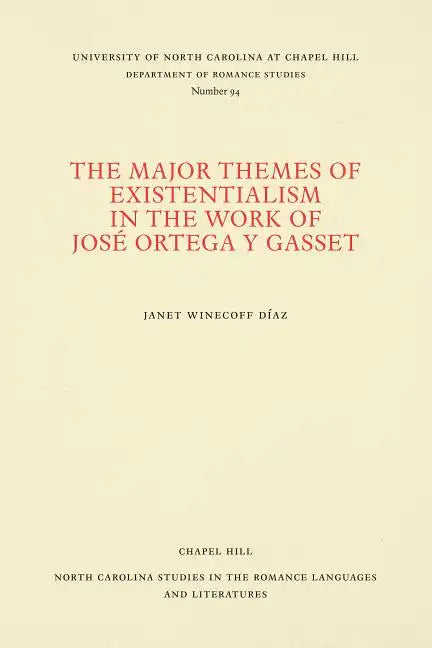 The Major Themes of Existentialism in the Work of José Ortega Y Gasset - Paperback