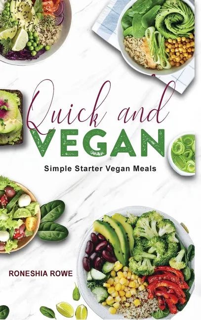 Quick and Vegan: Simple Starter Vegan Meals - Hardcover