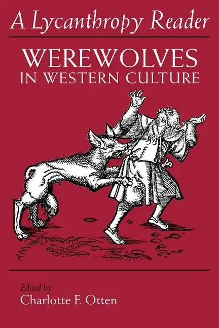 The Lycanthropy Reader: Werewolves in Western Culture - Paperback