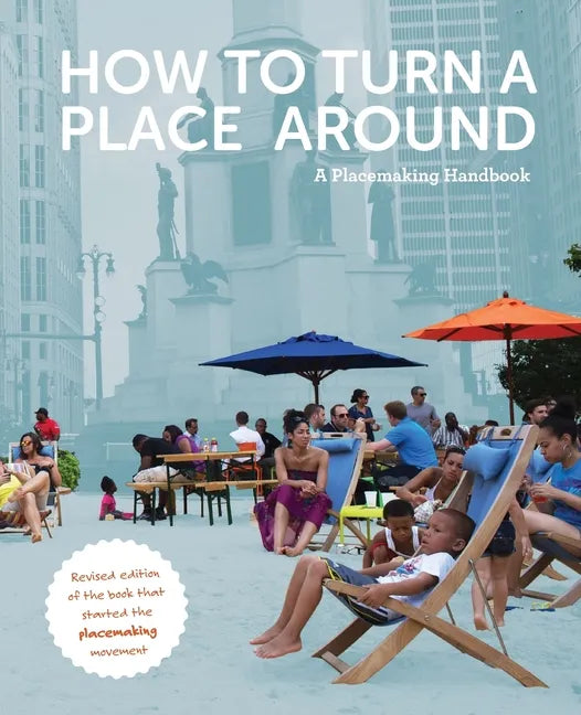 How to Turn a Place Around: A Placemaking Handbook - Paperback