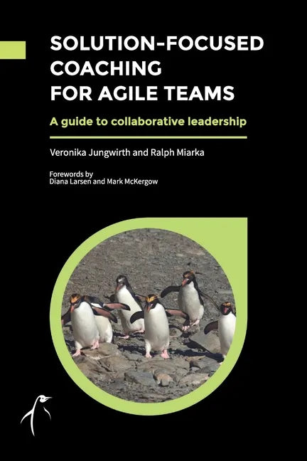 Solution-Focused Coaching For Agile Teams: A guide to collaborative leadership - Paperback