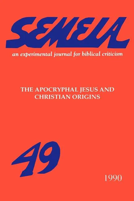 Semeia 49: The Apocryphal Jesus and Christian Origins - Paperback