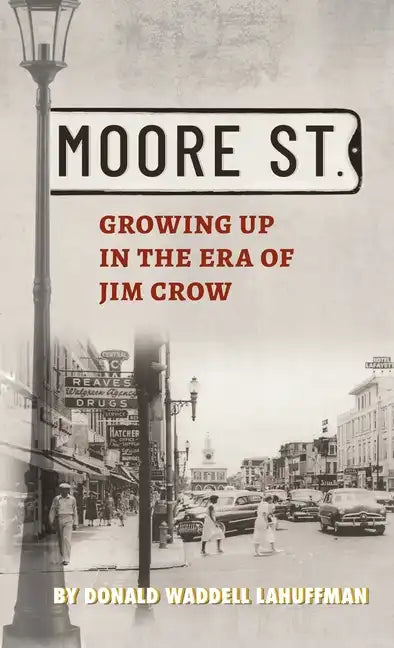 Moore Street: Growing Up in the Era of Jim Crow - Hardcover