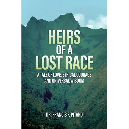Heirs of a Lost Race: A Tale of Love, Ethical Courage and Universal Wisdom - Paperback