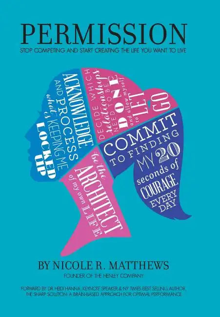 Permission!: Stop Competing and Start Creating the Life You Want to Live - Hardcover