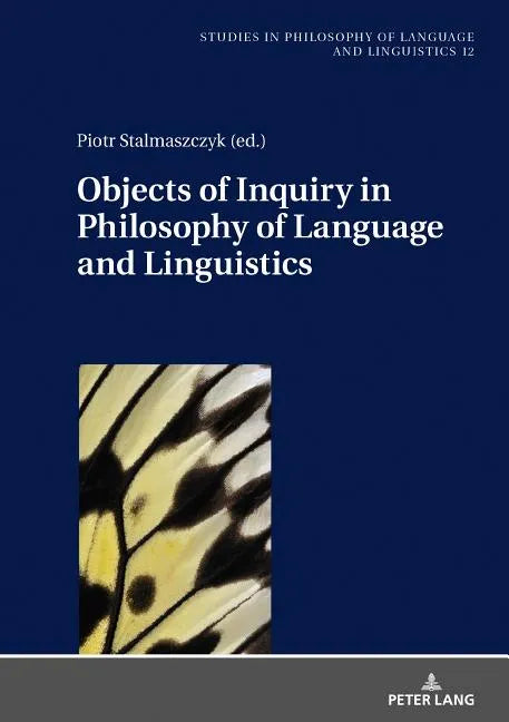 Objects of Inquiry in Philosophy of Language and Linguistics - Hardcover