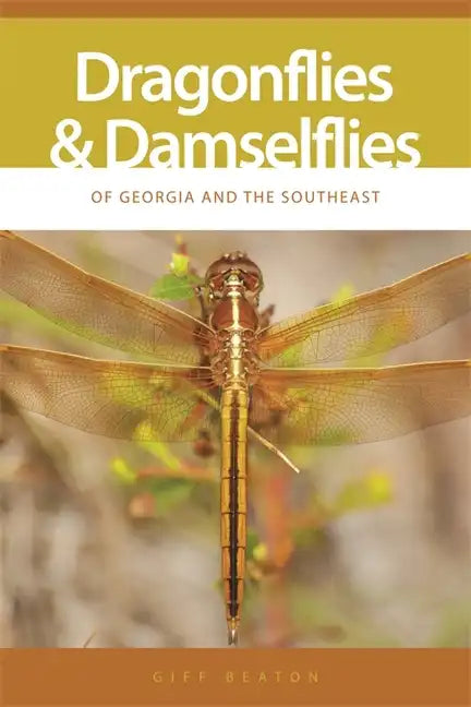 Dragonflies and Damselflies of Georgia and the Southeast - Paperback