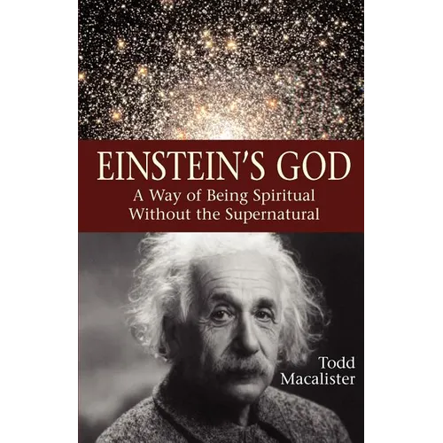 Einstein's God: A Way of Being Spiritual Without the Supernatural - Paperback