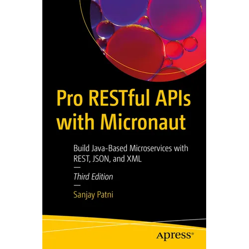 Pro Restful APIs with Micronaut: Build Java-Based Microservices with Rest, Json, and XML - Paperback