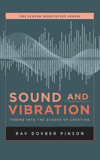 Sound and Vibration: Tuning into the Echoes of Creation - Hardcover
