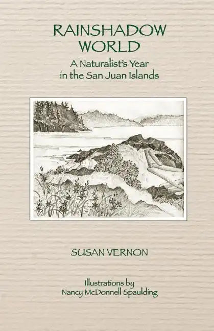 Rainshadow World: A Naturalist's Year in the San Juan Islands - Paperback