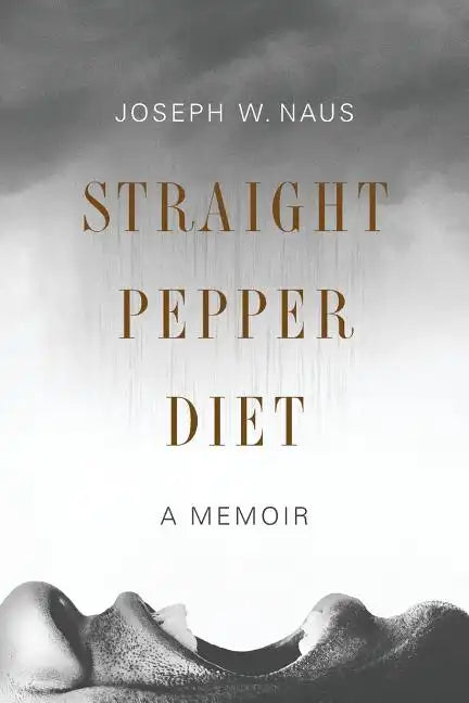 Straight Pepper Diet: A Memoir - Paperback